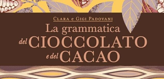 La Guida - A Saluzzo si presenta il libro “La grammatica del cioccolato e del cacao”