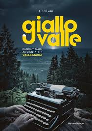 La Guida - “Giallovalle”, quando la narrativa si lascia guidare dal paesaggio