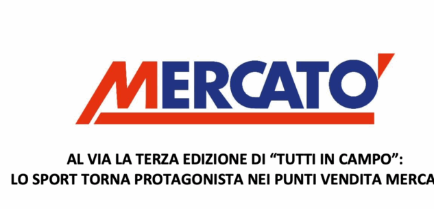 La Guida - “Tutti in campo”, lo sport torna protagonista nei punti vendita Mercatò