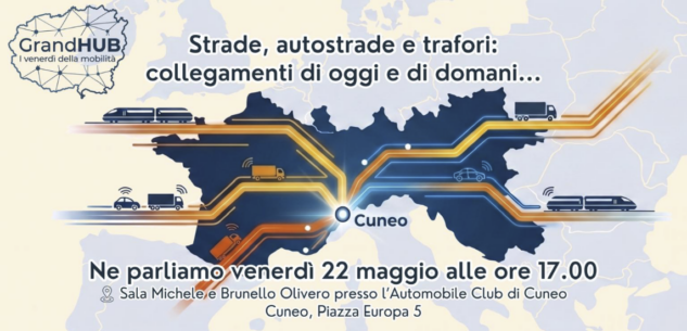 La Guida - Il 22 maggio a Cuneo l’incontro “Strade, autostrade e trafori: collegamenti di oggi e di domani”