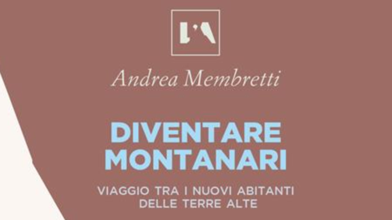 Ritornare per vivere sulle montagne di oggi